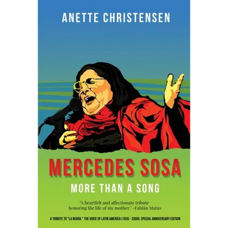 Mercedes Sosa - More than a Song: A tribute to "La Negra," the voice of Latin America (1935-2009 )