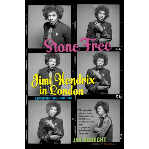 Stone Free: Jimi Hendrix in London, September 1966-June 1967