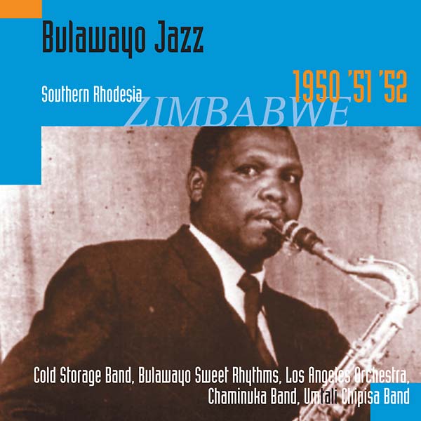 Bulawayo Jazz: Southern Rhodesia 1950, '51, '52 (CD)