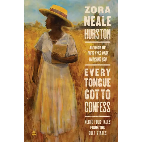 Every Tongue Got to Confess: Negro Folk-Tales from the Gulf States