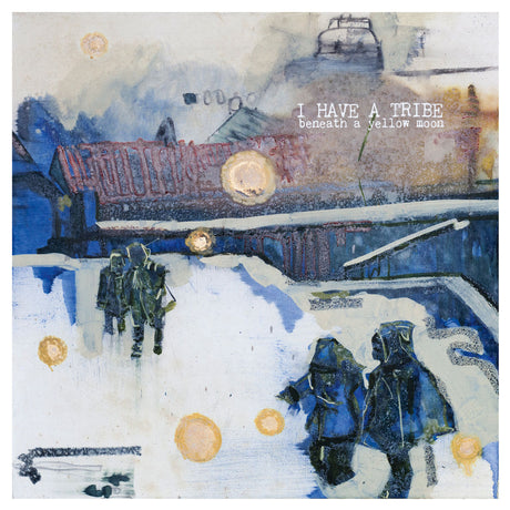 I Have A Tribe - Beneath A Yellow Moon [CD]