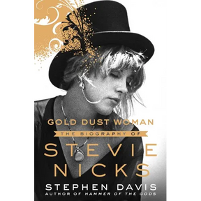 Gold Dust Woman: The Biography of Stevie Nicks