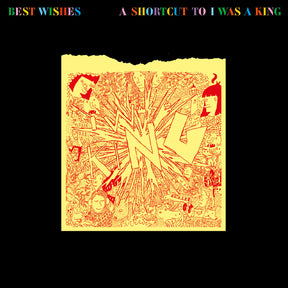 Best Wishes - A Shortcut To I Was A King (CD)