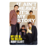It Ain't Heavy, It's My Story: My Life in the Hollies - Paperback