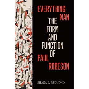 Everything Man: The Form and Function of Paul Robeson