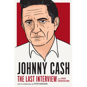 Johnny Cash: The Last Interview: And Other Conversations