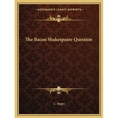 The Bacon Shakespeare Question