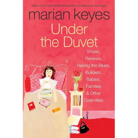 Under the Duvet: Shoes, Reviews, Having the Blues, Builders, Babies, Families and Other Calamities
