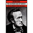 The Darker Side of Genius: Richard Wagner's Anti-Semitism