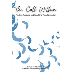 The Call Within: Finding Purpose and Sparking Transformation
