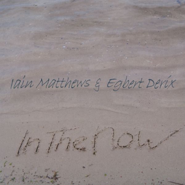 Iain &amp; Egbert Derix Matthews en The Now [CD de música]