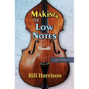 Making the Low Notes: A Life in Music