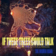 If These Trees Could Talk - The Hidden Hand [CD]