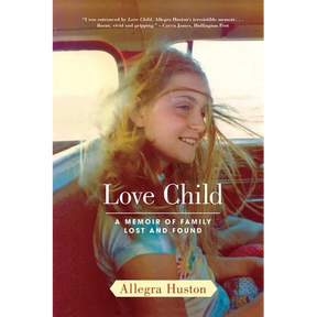 Love Child: A Memoir of Family Lost and Found
