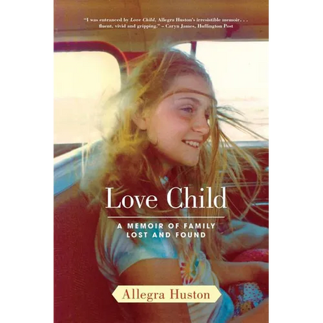 Love Child: A Memoir of Family Lost and Found