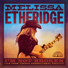 Melissa Etheridge I'm Not Broken: Live Topeka Correctional Facility [2 LP] [Vinyl] - Apocalypse Vinyl