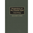 Perspectives on the Grateful Dead: Critical Writings