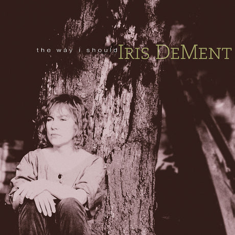 Iris DeMent - The Way I Should - 30Th Anniversary [Vinyl]