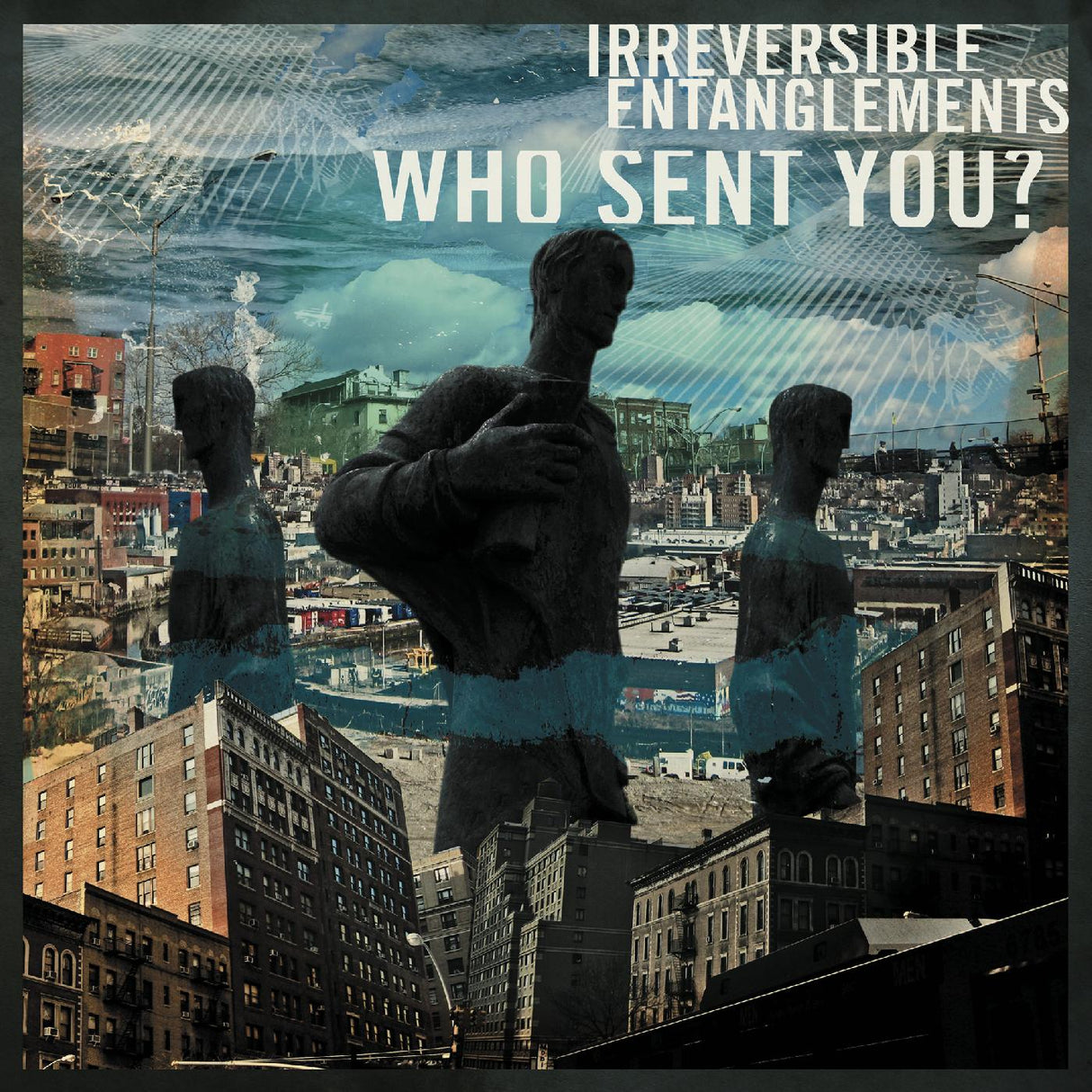 Irreversible Entanglements Who Sent You? [Records & LPs]