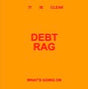 DEBT RAG - It Is Clear What's Going On [Vinyl]