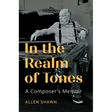 In the Realm of Tones: A Composer's Memoir