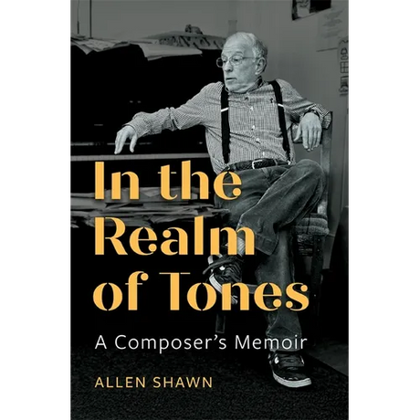 In the Realm of Tones: A Composer's Memoir