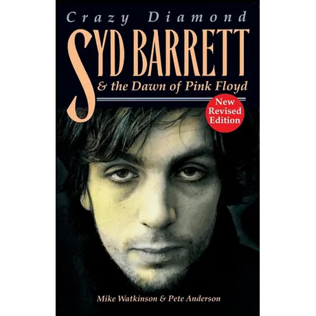 Syd Barrett: Crazy Diamond: The Dawn of Pink Floyd (Revised)