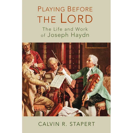 Playing Before the Lord: The Life and Work of Joseph Haydn