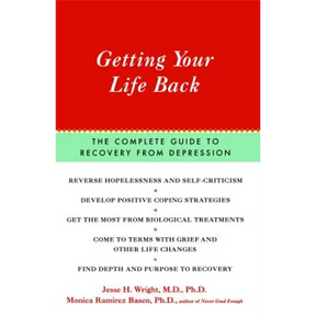 Getting Your Life Back: The Complete Guide to Recovery from Depression