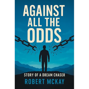 Against All the Odds: Story of a Dream Chaser
