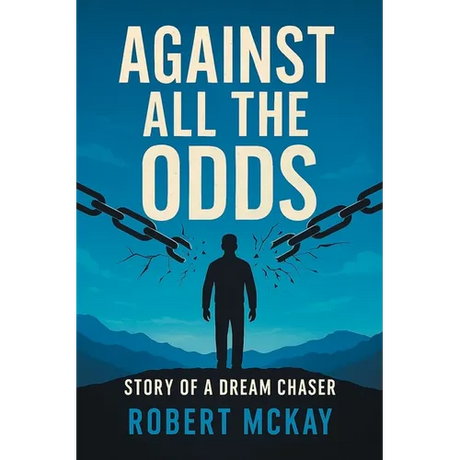 Against All the Odds: Story of a Dream Chaser