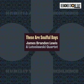 James Brandon Lewis - These Are Soulful Days [Rsd 4.18.26] [Vinyl]