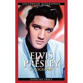 Elvis Presley: A Biography