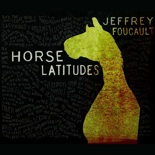 Jeffrey Foucault Horse Latitudes [CD de música]