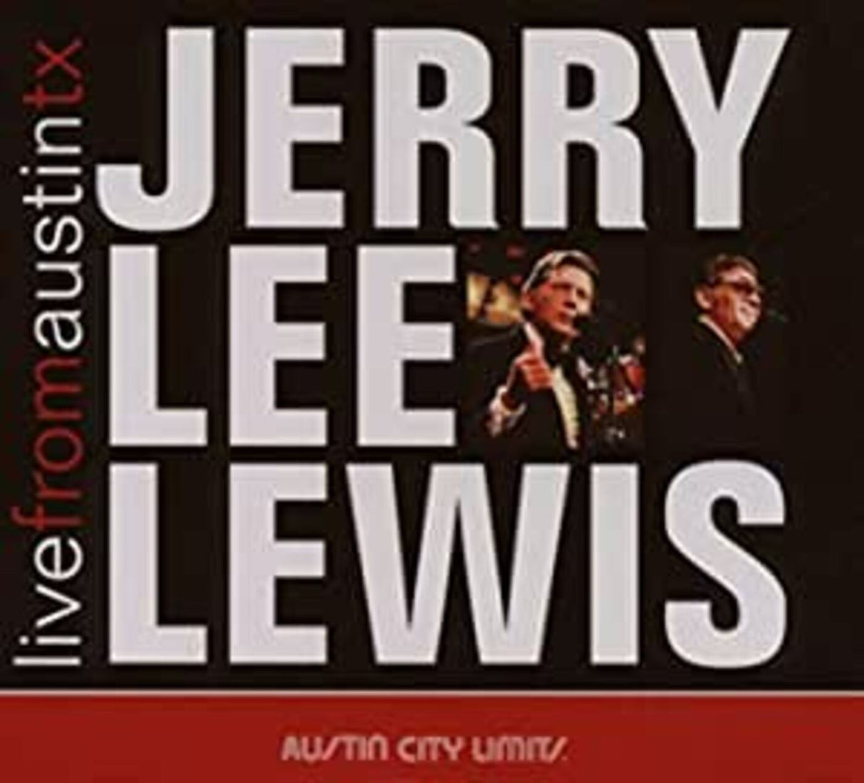 杰瑞·李·刘易斯 (Jerry Lee Lewis) 德克萨斯州奥斯汀现场演唱会 [音乐 CD]