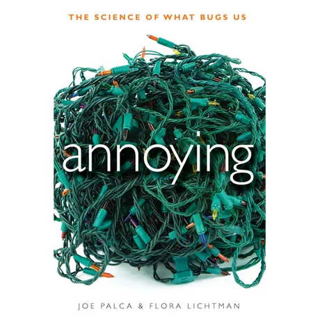 Annoying: The Science of What Bugs Us