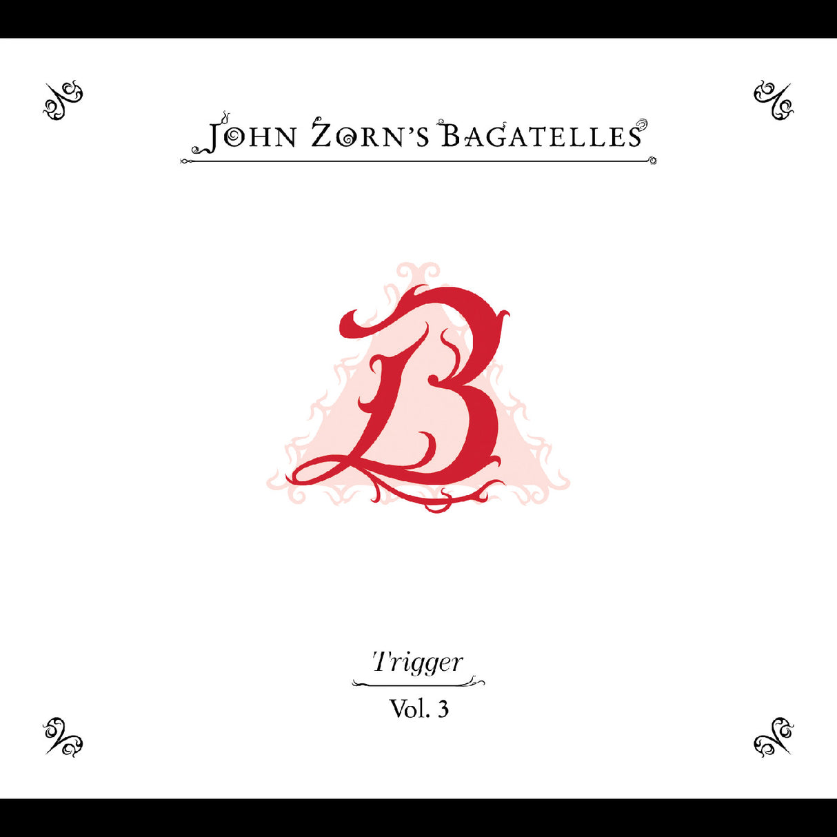 The Bagatelles Vol. 3‚Äîtrigger (CD)