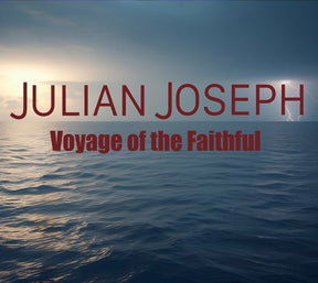 Julian Joseph - Voyage Of The Faithful [CD] [CD]