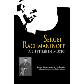 Sergei Rachmaninoff: A Lifetime in Music