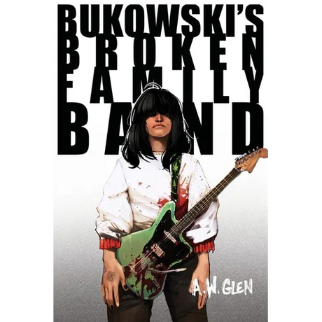 Bukowski's Broken Family Band