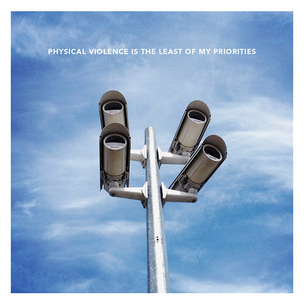 Physical Violence Is The Least Of My Priorities (Vinyl)