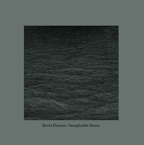 Kevin Drumm - Inexplicable Hours [Vinyl]