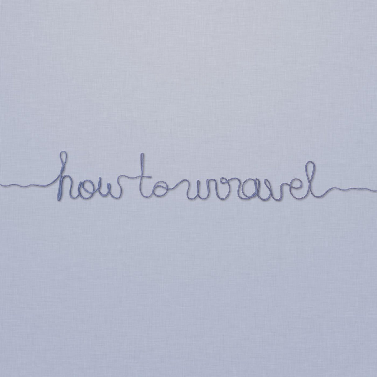 How To Unravel (Vinyl)