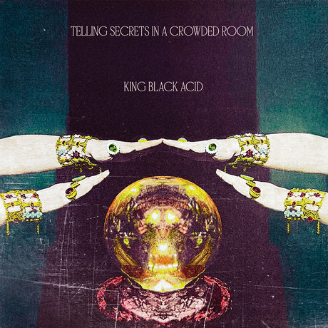 KING BLACK ACID - Telling Secrets In A Crowded Room [Vinyl]