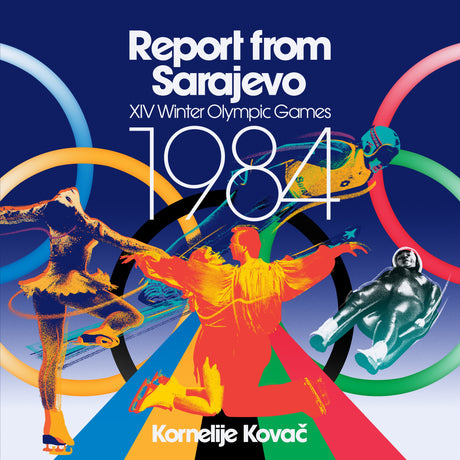 Report From Sarajevo (Xiv Winter Olympic Games 1984) (Vinyl)