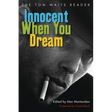Innocent When You Dream: The Tom Waits Reader