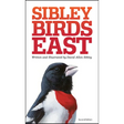 The Sibley Field Guide to Birds of Eastern North America