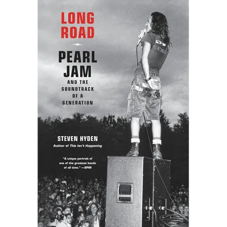 Long Road: Pearl Jam and the Soundtrack of a Generation
