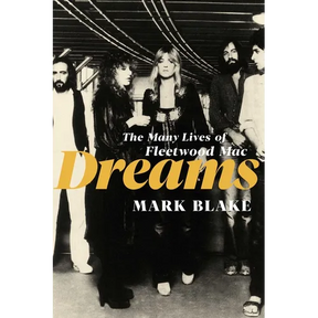 Dreams: The Many Lives of Fleetwood Mac