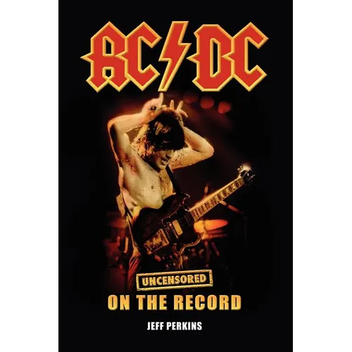 AC/DC - Uncensored On the Record